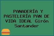 PANADERÍA Y PASTELERÍA PAN DE VIDA IDEAL Girón Santander