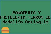 PANADERIA Y PASTELERIA TERRON DE Medellín Antioquia