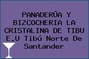 PANADERÚA Y BIZCOCHERIA LA CRISTALINA DE TIBU E.U Tibú Norte De Santander