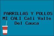 PARRILLAS Y POLLOS MI CALI Cali Valle Del Cauca