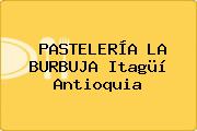 PASTELERÍA LA BURBUJA Itagüí Antioquia