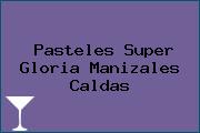Pasteles Super Gloria Manizales Caldas