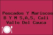Pescados Y Mariscos B Y M S.A.S. Cali Valle Del Cauca