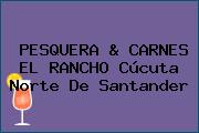 PESQUERA & CARNES EL RANCHO Cúcuta Norte De Santander