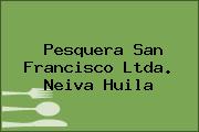 Pesquera San Francisco Ltda. Neiva Huila