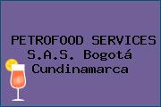 PETROFOOD SERVICES S.A.S. Bogotá Cundinamarca