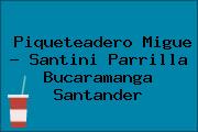 Piqueteadero Migue - Santini Parrilla Bucaramanga Santander