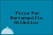 Pizza Par Barranquilla Atlántico
