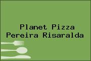 Planet Pizza Pereira Risaralda
