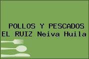 POLLOS Y PESCADOS EL RUIZ Neiva Huila
