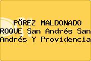 PÕREZ MALDONADO ROQUE San Andrés San Andrés Y Providencia