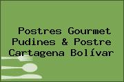 Ver postres gourmet pudines postre cartagena bolivar Postres Gourmet Pudines & Postre Cartagena Bolívar