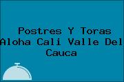 Postres Y Toras Aloha Cali Valle Del Cauca