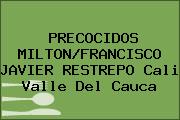 PRECOCIDOS MILTON/FRANCISCO JAVIER RESTREPO Cali Valle Del Cauca