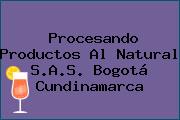 Procesando Productos Al Natural S.A.S. Bogotá Cundinamarca