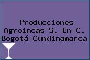 Producciones Agroincas S. En C. Bogotá Cundinamarca