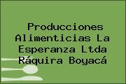Producciones Alimenticias La Esperanza Ltda Ráquira Boyacá