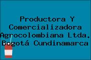Productora Y Comercializadora Agrocolombiana Ltda. Bogotá Cundinamarca