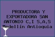 PRODUCTORA Y EXPORTADORA SAN ANTONIO C.I S.A.S Medellín Antioquia