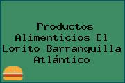 Productos Alimenticios El Lorito Barranquilla Atlántico