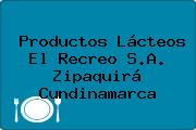 Productos Lácteos El Recreo S.A. Zipaquirá Cundinamarca