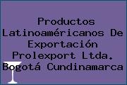 Productos Latinoaméricanos De Exportación Prolexport Ltda. Bogotá Cundinamarca