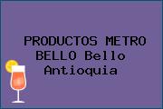 PRODUCTOS METRO BELLO Bello Antioquia
