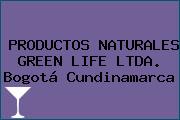 Ver productos naturales green life ltda bogota cundinamarca PRODUCTOS NATURALES GREEN LIFE LTDA. Bogotá Cundinamarca