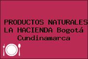 PRODUCTOS NATURALES LA HACIENDA Bogotá Cundinamarca
