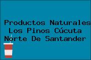 Productos Naturales Los Pinos Cúcuta Norte De Santander