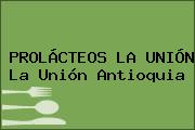 PROLÁCTEOS LA UNIÓN La Unión Antioquia