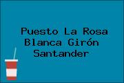 Puesto La Rosa Blanca Girón Santander