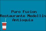 Puro Fuzion Restaurante Medellín Antioquia