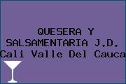 QUESERA Y SALSAMENTARIA J.D. Cali Valle Del Cauca