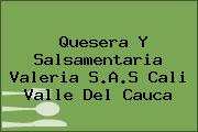 Quesera Y Salsamentaria Valeria S.A.S Cali Valle Del Cauca