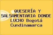 QUESERÍA Y SALSAMENTARIA DONDE LUCHO Bogotá Cundinamarca