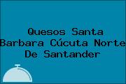 Quesos Santa Barbara Cúcuta Norte De Santander