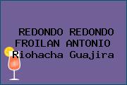 REDONDO REDONDO FROILAN ANTONIO Riohacha Guajira