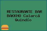 RESTAURANTE BAR BAKKHO Calarcá Quindío