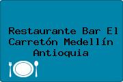 Restaurante Bar El Carretón Medellín Antioquia