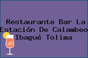Restaurante Bar La Estación De Calambeo Ibagué Tolima