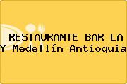 RESTAURANTE BAR LA Y Medellín Antioquia