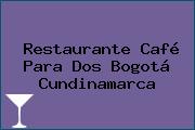 Restaurante Café Para Dos Bogotá Cundinamarca