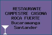 RESTAURANTE CAMPESTRE CASONA ROCA FUERTE Bucaramanga Santander
