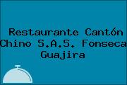 Restaurante Cantón Chino S.A.S. Fonseca Guajira