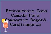 Restaurante Casa Comida Para Compartir Bogotá Cundinamarca