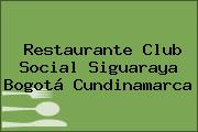 Restaurante Club Social Siguaraya Bogotá Cundinamarca