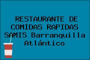 RESTAURANTE DE COMIDAS RAPIDAS SAMIS Barranquilla Atlántico