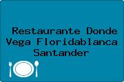 Restaurante Donde Vega Floridablanca Santander
