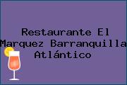 Restaurante El Marquez Barranquilla Atlántico